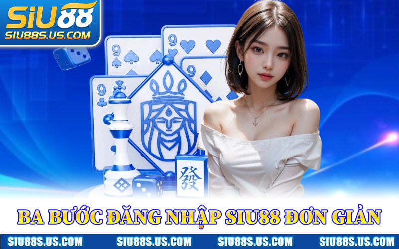 Ba Bước Đăng Nhập Siu88 Đơn Giản