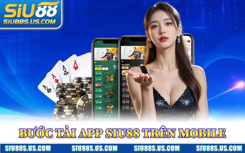 Các Bước Tải App Siu88 Trên Mobile