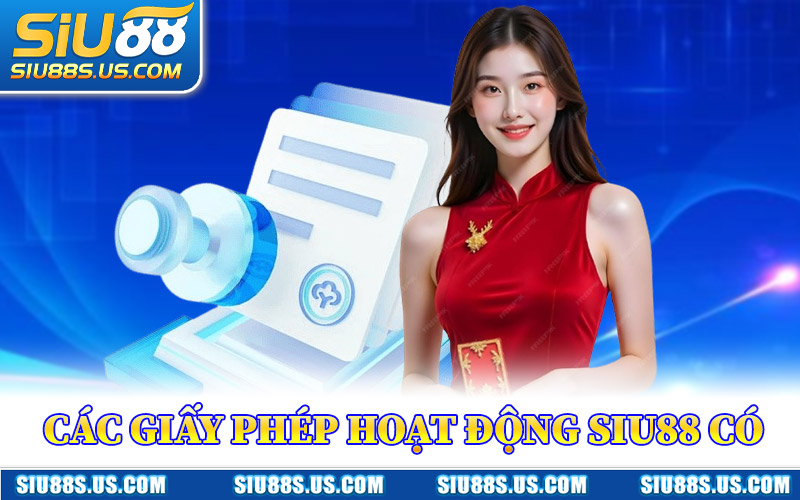 Các Giấy Phép Hoạt Động Siu88 Có