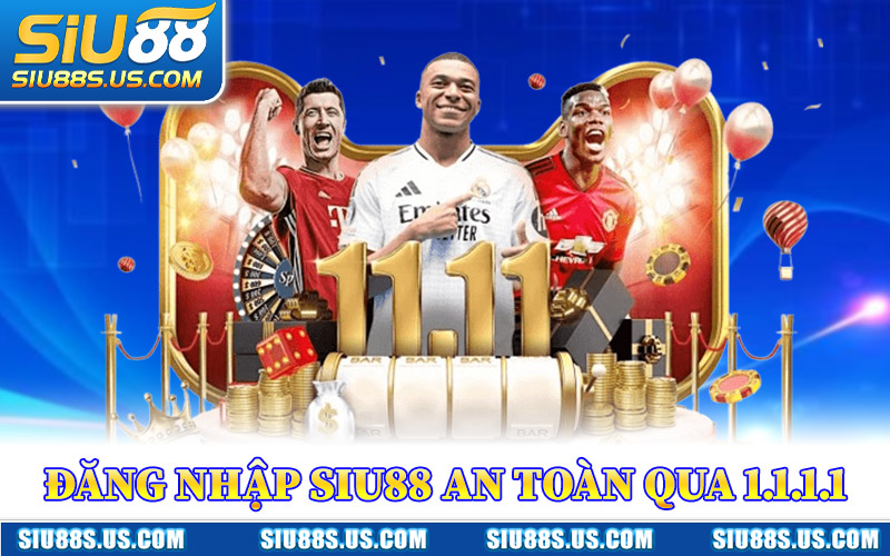 Đăng Nhập Siu88 An Toàn Qua 1.1.1.1