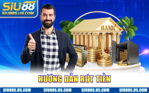 Hướng Dẫn Rút Tiền