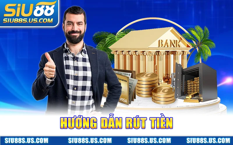 Hướng Dẫn Rút Tiền